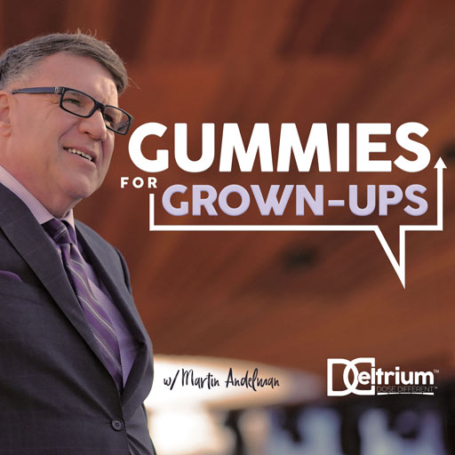 Gummies for Grown-Ups Podcast with Martin Andelman